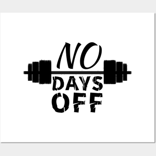 no days off, gym motivation Posters and Art